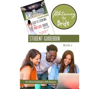 Student Guidebook For Maturing The Bride, Series 1: God is Looking For A Bride For His Son