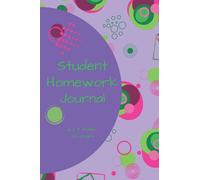 Student Homework Journal: classwork assignment tracker for back to school, term, semester, in person, college, homeschool, online classes. Logbook ... gifts daughter mother niece teacher, friend