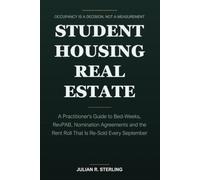 Student Housing Real Estate: A Practitioner's Guide to Bed-Weeks, RevPAB, Nomination Agreements and the Rent Roll That Is Re-Sold Every September