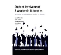 Student Involvement & Academic Outcomes: Implications for Diverse College Student Populations: 2 (Equity in Higher Education Theory, Policy, and Praxis)
