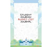 Student Journey Bucket List Journal: A Simple College & University Experience Notebook for Campus Adventures with 100 Inspiring Ideas and Photo Space to Track Personal Growth and Graduation Milestones
