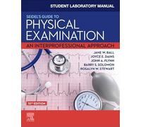 Student Laboratory Manual for Seidel's Guide to Physical Examination: An Interprofessional Approach