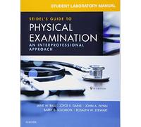Student Laboratory Manual for Seidel's Guide to Physical Examination: An Interprofessional Approach
