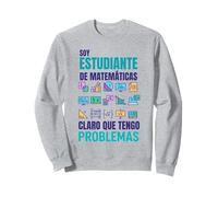 Student Math Humor Problems Funny Sweatshirt