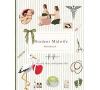 Student Midwife Notebook: Midwifery Student Note Journal |Perfect Gift Notebook for Aspiring Midwives and Birth Workers, Study, Placements & Training