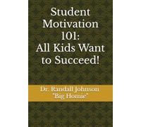 Student Motivation 101: All Kids Want to Succeed!