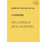 Student Notebook - Even in the Age of AI I Choose Pen Paper and Real Learning: “120 Pages | 8.5 x 11 College Ruled Notebook | For Students, Study Notes & Daily Writing”