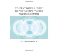 Student Nurses' Guide to Professional Practice and Development