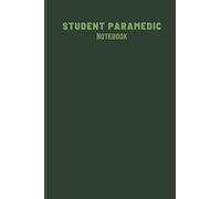 Student Paramedic Notebook: An essential tool in guiding future paramedics in writing reflective journals. A 6x9 diary/planner perfect gift or present idea for EMT or paramedics.