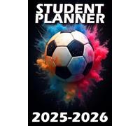 Student Planner 2025-2026 Soccer: ith Weekly & Monthly Spreads, Homework Organizer for Middle and High School Students