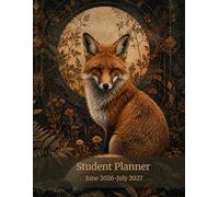 Student Planner 2026-2027: Weekly & Monthly Planning Pages, Assignment Tracker, Project Organization and Notes: Wildlife-Themed Academic Organizer Featuring Fox Artwork
