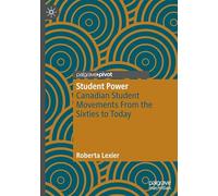 Student Power: Canadian Student Movements From the Sixties to Today