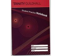 Student Practice Notebook (Trinity Guildhall Examination Support Material)