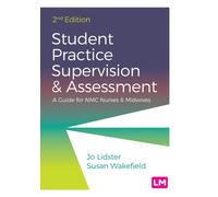 Student Practice Supervision and Assessment : A Guide for NMC Nurses and Midwives