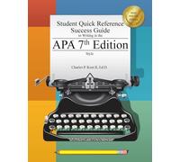 Student Quick Reference Success Guide to Writing in the APA 7th Edition Style
