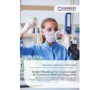 Student Readiness for Conventional & Traditional Medicine Integration: Medical Students' Readiness & Views on Integrating Conventional & Traditional Medicine in Bahir Dar, Ethiopia