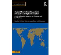 Student Recruitment Agents in International Higher Education: A Multi-Stakeholder Perspective on Challenges and Best Practices (Internationalization in Higher Education Series)