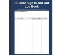 Student Sign In and Out Log Book | Daily Record of Student Arrivals, Departures & Sign-Out Activity