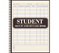 Student Sign In and Out Log Book: School Attendance and Time Recorder for School Offices, Classrooms, Libraries, and Learning Centers | 120 Pages | 8.5 x 11 Inches.