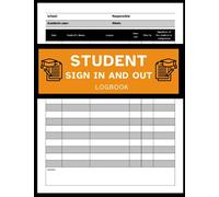 student sign in and out logbook: A sign out sheet claassroom management book for teachers,couselor to manage and keep track student presence in class ... room: classroom and teacher must have
