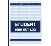 Student Sign Out Log Book: Daily Attendance Sheets for Schools, Classrooms, Teachers, and Educational Programs | classroom sign | classroom signs for teachers