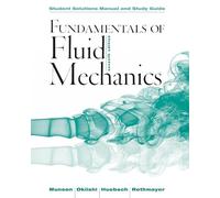 Student Solutions Manual and Student Study Guide Fundamentals of Fluid Mechanics, 7e