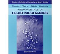 Student Solutions Manual and Student Study Guide to Fundamentals of Fluid Mechanics