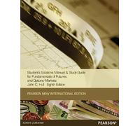 Student Solutions Manual for Fundamentals of Futures and Options Markets: Pearson New International Edition