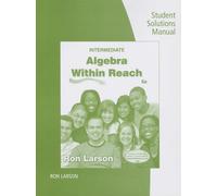 Student Solutions Manual for Larson's Intermediate Algebra: Algebra within Reach, 6th