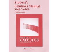 Student Solutions Manual, Single Variable, for Thomas' Calculus: Early Transcendentals