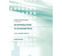 Student Solutions Manual to Accompany An Introduction to Econometrics - A Self-Contained Approach