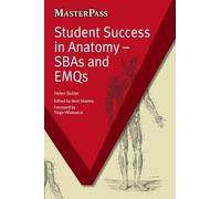 Student Success in Anatomy: SBAs and EMQs (Masterpass)