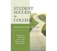 Student Success in College: Creating Conditions That Matter