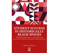 Student Success in Historically Black Spaces: How HBCUs, Black Churches, and the Divine Nine Demonstrate the Benefits of Separatism in Higher Education