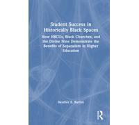 Student Success in Historically Black Spaces: How HBCUs, Black Churches, and the Divine Nine Demonstrate the Benefits of Separatism in Higher Education