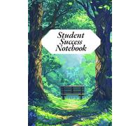 Student Success Notebook: A Lined Journal for School Notes, Study Planning, Homework, and Daily Organization