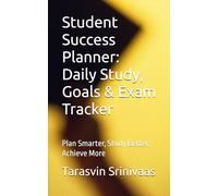 Student Success Planner: Daily Study, Goals & Exam Tracker: Plan Smarter, Study Better, Achieve More