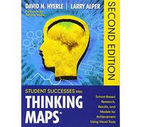 Student Successes With Thinking Maps®: School-Based Research, Results, and Models for Achievement Using Visual Tools