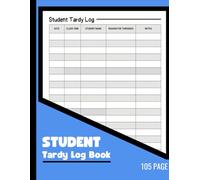 Student Tardy Log Book: Record and Track Student Attendance. It tracks late arrivals with the date, time.and promoting order and punctuality.