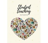 Student Teaching Notebook-Journal / Student Teacher Planner / Student Teacher Gift / Student Teacher Essential Guidebook