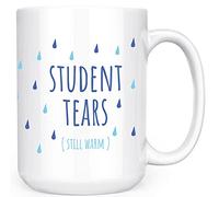Student Tears Still Warm - Funny Teacher Professor Counselor Advisor Principal Dean Substitute - 15oz Deluxe Double-Sided Coffee Tea Mug