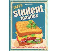 Student Toasties: Toastie Heaven For Students On A Budget