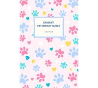 Student Veterinary Nurse Log Book: Veterinary Record Book, Vet Nurse Notebook, Vet Student Revision, Clinical Notes