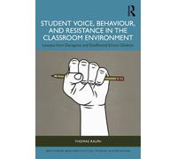 Student Voice, Behaviour, and Resistance in the Classroom Environment