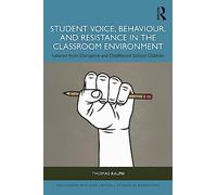 Student Voice, Behaviour & Resistance in the Classroom – Lessons from Disruptive Children