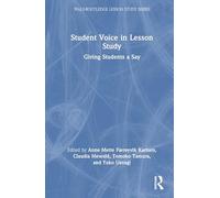 Student Voice in Lesson Study: Giving Students a Say (WALS-Routledge Lesson Study Series)