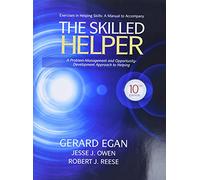 Student Workbook Exercises for Egan's The Skilled Helper, 10th: A Problem-management and Opportunity-development Approach to Helping