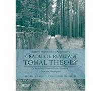 Student Workbook to Accompany Graduate Review of Tonal Theory: A Recasting of Common Practice Harmony, Form, and Counterpoint