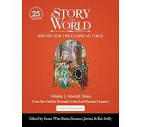 Student Workbook to the Story of the World, Volume 1: Ancient Times, 25th Anniversary Expanded Edition: From the Earliest Nomads to the Last Roman Emperor