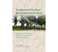 Studentenfriedhof to Soldatenfriedhof: A History of Langemark German Cemetery and Self-guided Tour